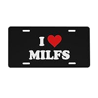 I Love Milfs License Plate 6in X12in Aluminum Car Front License Plate for Car Truck Trailer Rv SUV Novelty License Plate Cover