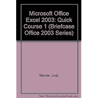 Microsoft Office Excel 2003: Quick Course 1 (Briefcase Office 2003 Series) Microsoft Office Excel 2003: Quick Course 1 (Briefcase Office 2003 Series) Spiral-bound