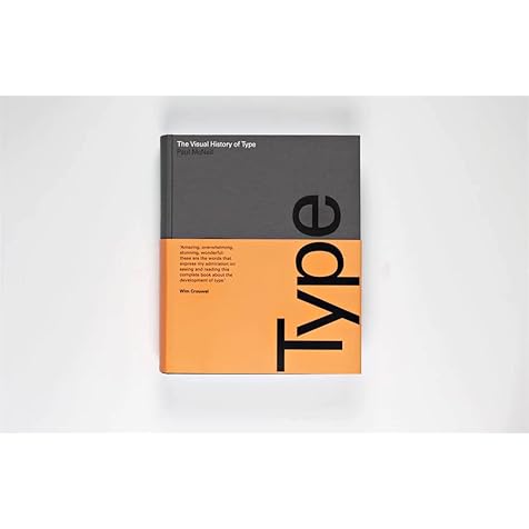 The Visual History of Type: A visual survey of 320 typefaces The Visual History of Type: A visual survey of 320 typefaces Hardcover
