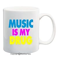 MUSIC IS MY DRUG Coffee or Tea Cup Ceramic Mug (15 oz, White)