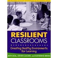 Resilient Classrooms, First Edition: Creating Healthy Environments for Learning (The Guilford Practical Intervention in the Schools Series) Resilient Classrooms, First Edition: Creating Healthy Environments for Learning (The Guilford Practical Intervention in the Schools Series) Paperback