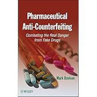 Pharmaceutical Anti-Counterfeiting: Combating the Real Danger from Fake Drugs Pharmaceutical Anti-Counterfeiting: Combating the Real Danger from Fake Drugs Kindle Hardcover