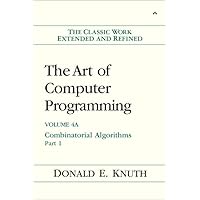 Art of Computer Programming, The: Combinatorial Algorithms, Volume 4A, Part 1 Art of Computer Programming, The: Combinatorial Algorithms, Volume 4A, Part 1 Hardcover Kindle