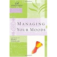 Managing Your Moods (Women of Faith Study Guide Series) Managing Your Moods (Women of Faith Study Guide Series) Paperback