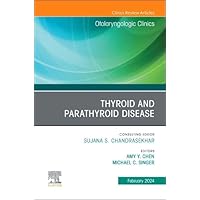 Thyroid and Parathyroid Disease, An Issue of Otolaryngologic Clinics of North America (Volume 57-1) (The Clinics: Surgery, Volume 57-1) Thyroid and Parathyroid Disease, An Issue of Otolaryngologic Clinics of North America (Volume 57-1) (The Clinics: Surgery, Volume 57-1) Hardcover Kindle