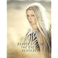 Beauty Lies In The Eye Of Beholder Beauty Lies In The Eye Of Beholder Paperback