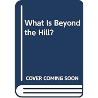 What Is Beyond the Hill? (English and German Edition) What Is Beyond the Hill? (English and German Edition) Hardcover