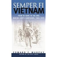Semper Fi: Vietnam: From Da Nang to the DMZ, Marine Corps Campaigns, 1965-1975 Semper Fi: Vietnam: From Da Nang to the DMZ, Marine Corps Campaigns, 1965-1975 Kindle Mass Market Paperback Hardcover Paperback