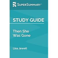 Study Guide: Then She Was Gone by Lisa Jewell (SuperSummary)