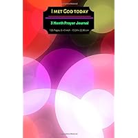I Met God Today: A 3 Month Guide to Prayer, Praise and Thanks, Christian Art Gift, Bible Reading Plan, A Place For Reflection, Inspirational, ... Planner For Girl, Mom, Men, Parent, Woman I Met God Today: A 3 Month Guide to Prayer, Praise and Thanks, Christian Art Gift, Bible Reading Plan, A Place For Reflection, Inspirational, ... Planner For Girl, Mom, Men, Parent, Woman Paperback