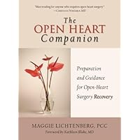 The Open Heart Companion: Preparation and Guidance for Open-Heart Surgery Recovery The Open Heart Companion: Preparation and Guidance for Open-Heart Surgery Recovery Kindle Paperback