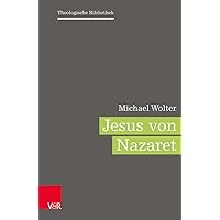 Jesus Von Nazaret (Theologische Bibliothek, 6) (German Edition) Jesus Von Nazaret (Theologische Bibliothek, 6) (German Edition) Kindle Hardcover