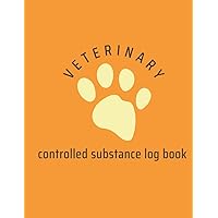 Veterinary Controlled Substance Log Book : A Record Book To Keep Track of Medication and Substances: 100 Pages | 8.5 x11 inch | For Clinics and Pet Health Institutions