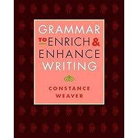 Grammar to Enrich and Enhance Writing Grammar to Enrich and Enhance Writing Paperback