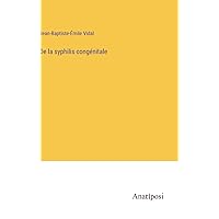 De la syphilis congénitale (French Edition) De la syphilis congénitale (French Edition) Hardcover Paperback
