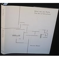 Mies Van Der Rohe: The Art of Structure Mies Van Der Rohe: The Art of Structure Hardcover