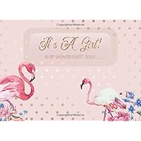 It's A Girl Baby Shower Guest Book: Guest Sign In Keepsake, Gift Log, Special Moments & More: Pink Flamingo & Floral Design (It's A Girl Baby Shower Guest Book Series) It's A Girl Baby Shower Guest Book: Guest Sign In Keepsake, Gift Log, Special Moments & More: Pink Flamingo & Floral Design (It's A Girl Baby Shower Guest Book Series) Paperback