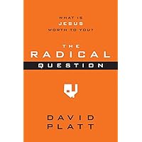 The Radical Question: What Is Jesus Worth to You? (10-Pack) The Radical Question: What Is Jesus Worth to You? (10-Pack) Paperback Kindle Audible Audiobook Audio CD
