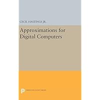 Approximations for Digital Computers (Princeton Legacy Library, 2040) Approximations for Digital Computers (Princeton Legacy Library, 2040) Hardcover Paperback