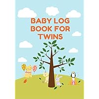 Baby Care Logbook for Twins: Welcome New Baby Notebook For Parents, The Essential Twins Preparation Guide, Newborn Baby's Log Book, Record Sleep, Feed ... Activies Baby For Twins & New Parents.