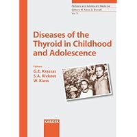 Diseases of the Thyroid in Childhood and Adolescence (Pediatric & Adolescent Medicine) Diseases of the Thyroid in Childhood and Adolescence (Pediatric & Adolescent Medicine) Hardcover
