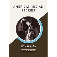 American Indian Stories (AmazonClassics Edition) American Indian Stories (AmazonClassics Edition) Kindle Audible Audiobook Paperback Hardcover Mass Market Paperback MP3 CD Library Binding