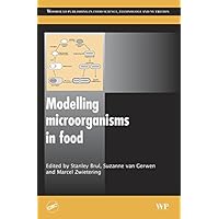 Modelling Microorganisms in Food (Woodhead Publishing Series in Food Science, Technology and Nutrition) Modelling Microorganisms in Food (Woodhead Publishing Series in Food Science, Technology and Nutrition) Kindle Hardcover