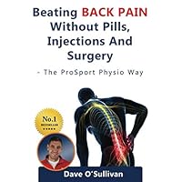 Beating Back Pain Without Pills, Injections And Surgery - The ProSport Physio Way