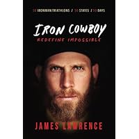 Iron Cowboy - Redefine Impossible Iron Cowboy - Redefine Impossible Paperback Audible Audiobook Kindle Hardcover