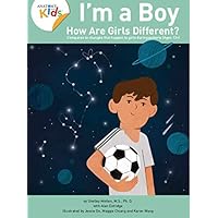 I’m a Boy, How Are Girls Different? Compares to changes that happen to girls during puberty I’m a Boy, How Are Girls Different? Compares to changes that happen to girls during puberty Paperback Kindle