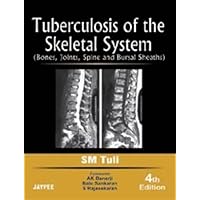 Tuberculosis of the Skeletal System: Bones, Joints, Spine and Bursal Sheaths Tuberculosis of the Skeletal System: Bones, Joints, Spine and Bursal Sheaths Hardcover
