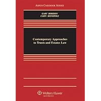 Contemporary Approaches To Trusts & Estates Law (Aspen Casebook Series) Contemporary Approaches To Trusts & Estates Law (Aspen Casebook Series) Hardcover Paperback
