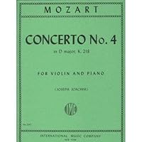 Mozart W.A. Concerto No. 4 in D Major K. 218 Violin and Piano - by Joseph Joachim - International Mozart W.A. Concerto No. 4 in D Major K. 218 Violin and Piano - by Joseph Joachim - International Sheet music Paperback
