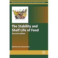 The Stability and Shelf Life of Food (Woodhead Publishing Series in Food Science, Technology and Nutrition) The Stability and Shelf Life of Food (Woodhead Publishing Series in Food Science, Technology and Nutrition) Kindle Hardcover