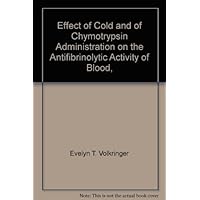 Effect of Cold and of Chymotrypsin Administration on the Antifibrinolytic Activity of Blood,