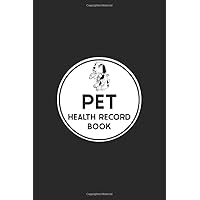 Pet Health Record Book: Pet Health Record Book with Dog Immunization Log, Shots Record Card, Weight, Medical Treatments, Dog Daily Care Checklist and More! Gift for Dog Owners and Lovers.