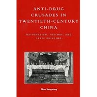 Anti-Drug Crusades in Twentieth-Century China Anti-Drug Crusades in Twentieth-Century China Hardcover Paperback