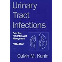 Urinary Tract Infections: Detection, Prevention, and Management Urinary Tract Infections: Detection, Prevention, and Management Paperback