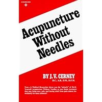 Acupuncture Without Needles by J. V. Cerney (1983-11-03) Acupuncture Without Needles by J. V. Cerney (1983-11-03) Mass Market Paperback Hardcover Paperback