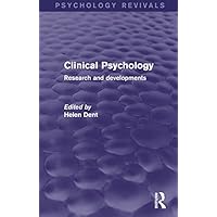 Clinical Psychology (Psychology Revivals): Research and Developments Clinical Psychology (Psychology Revivals): Research and Developments Kindle Hardcover Paperback
