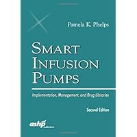 Smart Infusion Pumps: Implementation, Management, and Drug Libraries