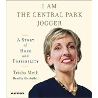 I Am the Central Park Jogger: A Story of Hope and Possibility I Am the Central Park Jogger: A Story of Hope and Possibility Kindle Audible Audiobook Paperback Hardcover Audio CD