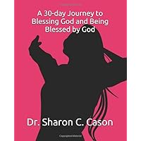 A 30-day journey to Blessing God and being blessed by God