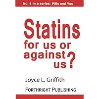 Statins: For us or against us? (Pills and You Book 6) Statins: For us or against us? (Pills and You Book 6) Kindle