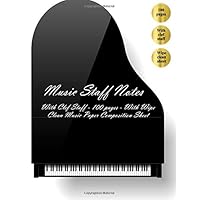 Music Staff Notes: Music Staff Notes. With Clef Staff (100 pages). With Wipe Clean Music Staff Notes Composition Sheet. Inside
