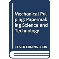 Mechanical Pulping (Papermaking Science and Technology) (0202FIN05)