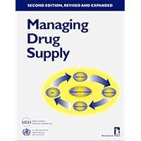 Managing Drug Supply: The Selection, Procurement, Distribution, and Use of Pharmaceuticals (Kumarian Press Books on International Development) Managing Drug Supply: The Selection, Procurement, Distribution, and Use of Pharmaceuticals (Kumarian Press Books on International Development) Paperback