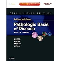 Robbins and Cotran Pathologic Basis of Disease, Professional Edition: Expert Consult - Online and Print (Robbins Pathology) Robbins and Cotran Pathologic Basis of Disease, Professional Edition: Expert Consult - Online and Print (Robbins Pathology) Hardcover