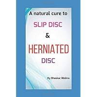 A Natural Cure of Slip Disc & Herniated Disc