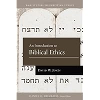 An Introduction to Biblical Ethics (B&H Studies in Christian Ethics) An Introduction to Biblical Ethics (B&H Studies in Christian Ethics) Paperback Kindle